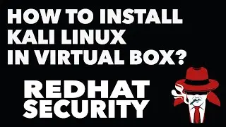How to Install Kali Linux 2021 on VirtualBox | RedHat Security