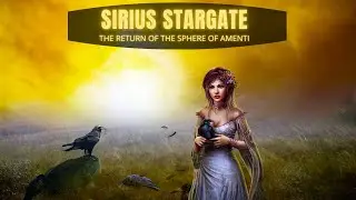 SIRIUS STARGATE & THE RETURN OF THE SPHERE OF AMENTI ~&nbsp;MERKABA EXPANSION