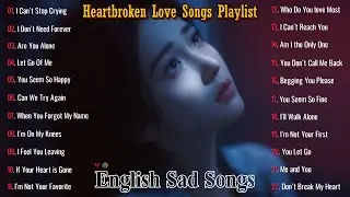 Heartbroken Love Songs Playlist💔😭 Chill Vibes Music 2026 || Heartbreak & Healing Songs💔 Sad Song
