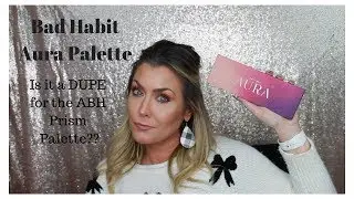 Bad Habit Aura Palette vs Anastasia Beverly Hills Prism Palette is it a DUPE?