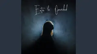 Entre La Oscuridad