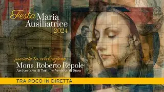 MESSA FESTA MARIA AUSILIATRICE - TORINO 2024