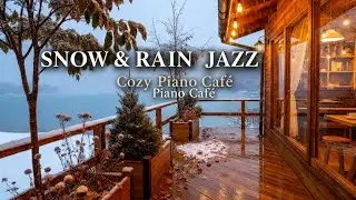 🎼 Winter Rain & Snow Jazz | Cozy Piano Caf&eacute; Ambience for Focus