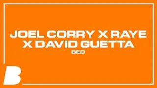 Joel Corry x RAYE x David Guetta - BED