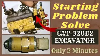 Starting Problem Solve in Cat-320D2 Excavator 🔥Cat-320D2 Fuel Pump Valve Problem 🔥Mechanic Gyan