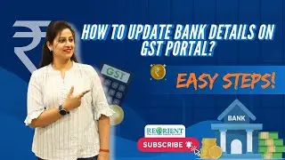 How to Update Bank Details in GST Portal? | Quick & Easy Guide!