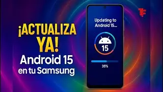 📱Samsung: Actualiza a Android 15 Manualmente y R&aacute;pido✅