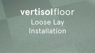 vertisolfloor - Loose Lay Installation