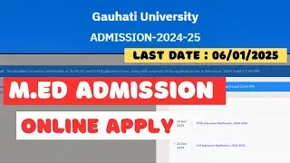Gauhati University M.Ed Admission Online Apply | Gauhati University M.Ed Admission 2025