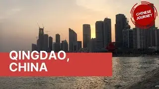Qingdao, China | A Major Port on the Yellow Sea | Learn Chinese in Context | Chinese Journey