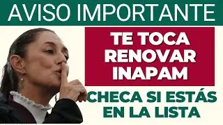 🔁 &iquest;Renuevas tu INAPAM?, checa si est&aacute;s en la lista 💳