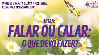 FALAR ou CALAR: O que eu escolho? Roda Viva Transnuclear - 2023