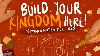 St Anne's Church Youth Virtual Choir // Build Your Kingdom Here By Rend Collective