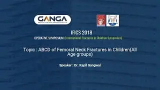 ABCD of Femoral Neck Fractures in Children(All Age groups) By Dr. Kapil Gangwal