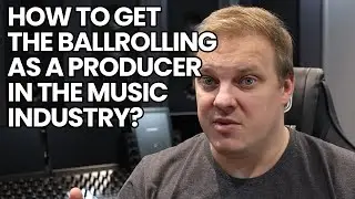 How To Get The Ball Rolling As A Producer In The Music Industry?