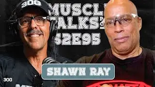 Shawn Ray On Bodybuilding, John Brown, Old School, Nightclubs and Mr Olympia Ep. 95