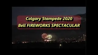 Calgary Stampede 2020 Bell Fireworks Spectacular