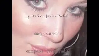 Javier Padial - Guitar,  Song - Gabriela