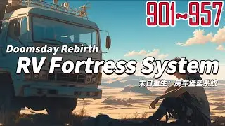 EP901~957 Doomsday Rebirth: RV Fortress System