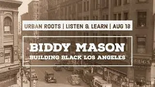 Listen & Learn: Biddy Mason & Black L.A.