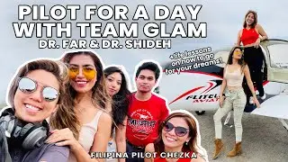 PILOT FOR A DAY WITH TEAM GLAM (DR. FAR & DR. SHIDEH) + LIFE LESSONS ON HOW TO GO FOR YOUR DREAMS!