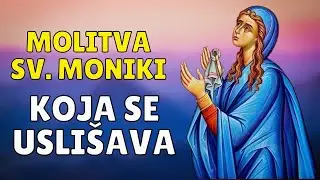 MOLITVA SV. MONIKI - BOG JE USLIŠAVA