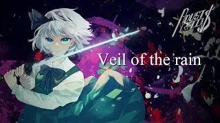 【東方Vocal・MV】Veil of the rain / Adust Rain feat.Takuto from Squall Of Scream【広有射怪鳥事　～ Till When】