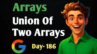 Find Union of two arrays | Array - L1 | Strivers A-Z&nbsp;DSA&nbsp;3.1.9