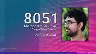 8051 Microcontroller Bangla Video Tutorial [Part-2] By Ashim Kumar - How to write & compile program