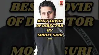 BEST MOVIE OF DIRECTOR MOHIT SURI 😁😁|| #shorts #youtubeshorts #love #mohitsuri #saiyaara #moviemovie