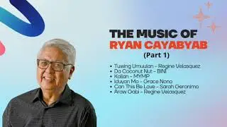 The Music of Ryan Cayabyab | NON-STOP PLAYLISTS (PART 1)