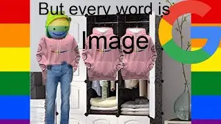Dream- change my clothes but every word is a google image (sus version)