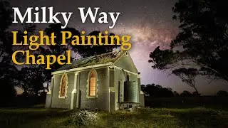 Amazing Milky Way Light Painting the Chapel