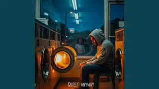 Quiet Anyway