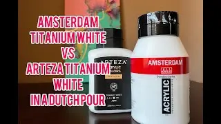 Amsterdam Titanium White VS Arteza titanium white as Dutch pour base | comparison and results