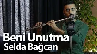 Beni Unutma - Selda Bağcan (Halil Sezai Ver.) | Fl&uuml;t Solo - Mustafa Tuna