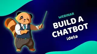 Webinar - Learn How To Build A Chatbot With Ideta