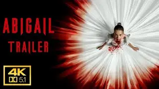 Abigail 2024 Trailer  4K AC3 5.1