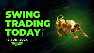 Today's Swing Trading - 12 Jun, 2024 - By Redbull Trading