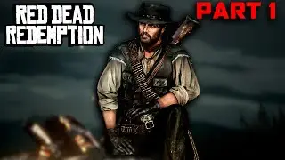Feels Like A New Game! - Red Dead Redemption Playthrough Part 1