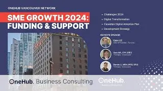 OneHub Vancouver Networking Event | SME Growth 2024: Funding Support | OneHub Business Consulting