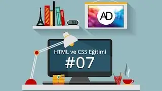 HTML ve CSS Eğitimi - Ders 07 - CSS Kullanımı ve Örnekleri