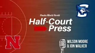 Half-Court Press: The NCAA and the Crown &mdash; Nebraska and Creighton in the postseason