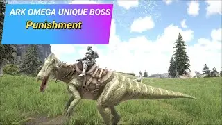 ARK OMEGA UNIQUE BOSS | Punishment