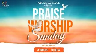 25 Jan 2026 | Sunday Service - English | Faith City AG Church Bengaluru
