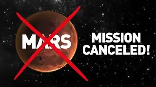 Mission to Mars CANCELED? What Happens Next? [2024]
