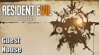 Resident Evil 7 - Chapter 1 - Guest House - 100% Collectibles, No Deaths