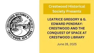 Crestwood Historical Society Presents Leatrice May Gregory & G Edward Pendray - June 28 2025