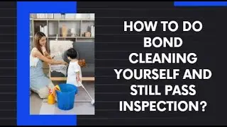 How To Do Bond Cleaning Yourself And Still Pass Inspection | Bond Cleaning In Sydney