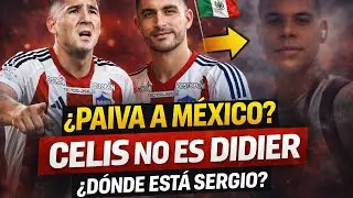 🔥 ¿PAIVA A MÉXICO? 🇲🇽 CELIS EN DEBATE Y LA PREGUNTA DEL DÍA: ¿DÓNDE ANDA SERGIO VARGAS? 👀⚽